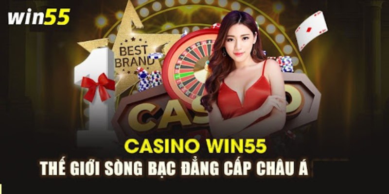 Casino Win55 siêu chất, thu hút sự yêu thích từ đông đảo cược thủ