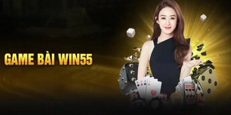 Game bài Win55 đang là một trong những sảnh chơi hot nhất nhì thị trường